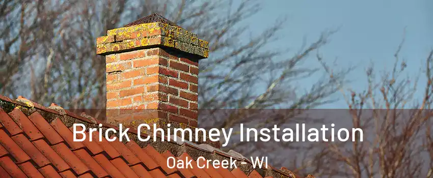  Brick Chimney Installation Oak Creek - WI