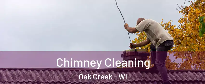  Chimney Cleaning Oak Creek - WI