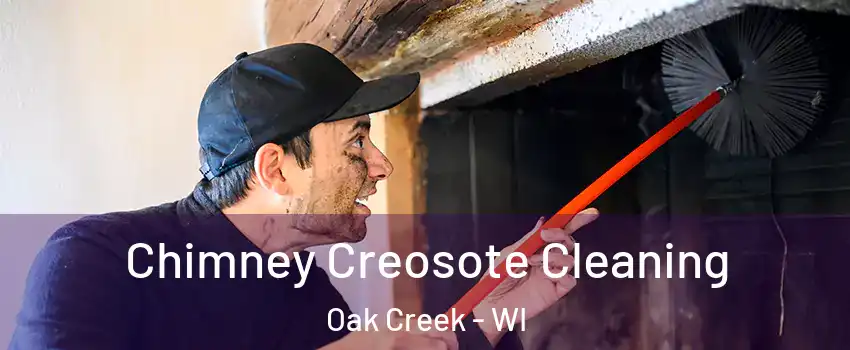  Chimney Creosote Cleaning Oak Creek - WI