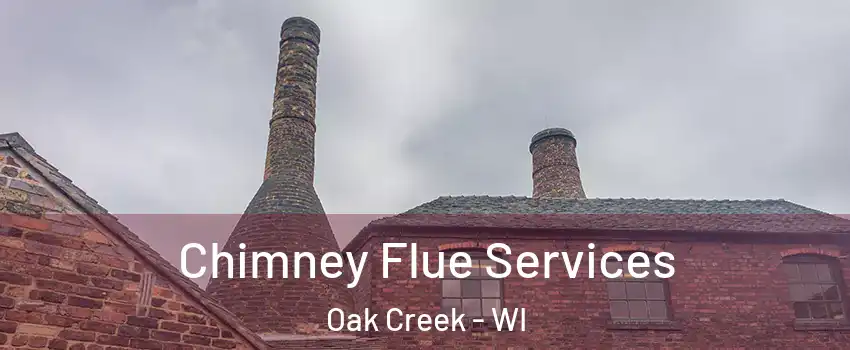  Chimney Flue Services Oak Creek - WI