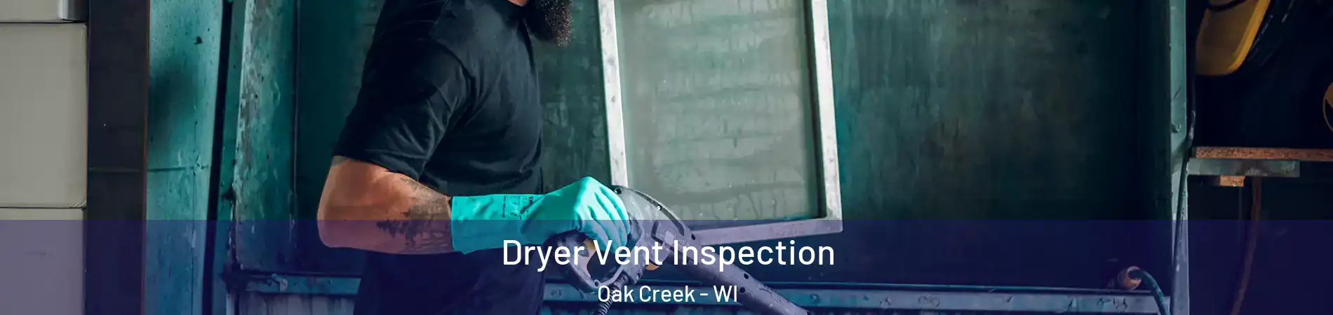  Dryer Vent Inspection Oak Creek - WI