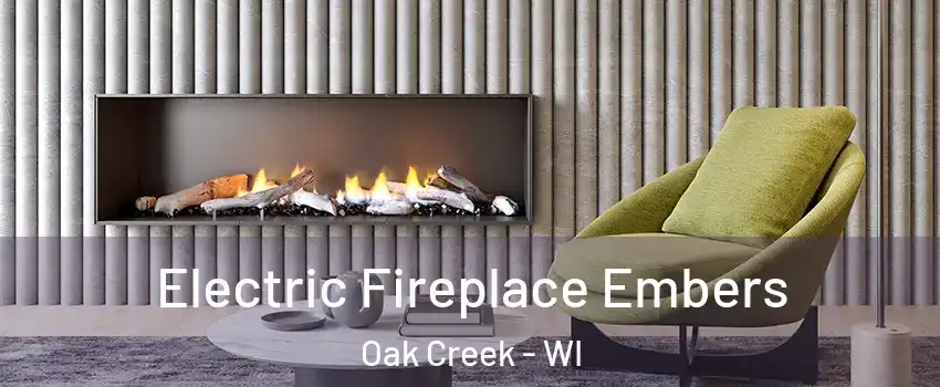  Electric Fireplace Embers Oak Creek - WI