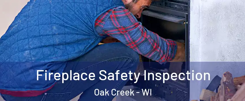  Fireplace Safety Inspection Oak Creek - WI