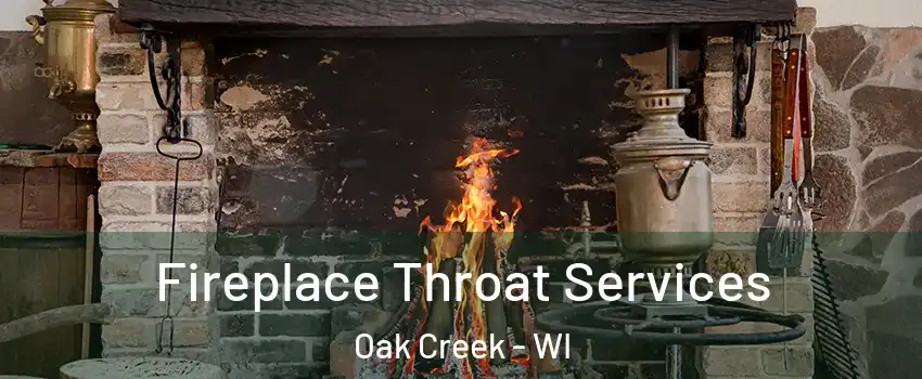  Fireplace Throat Services Oak Creek - WI