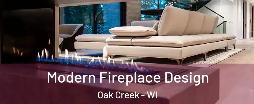  Modern Fireplace Design Oak Creek - WI