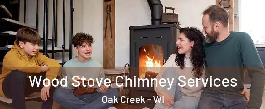  Wood Stove Chimney Services Oak Creek - WI